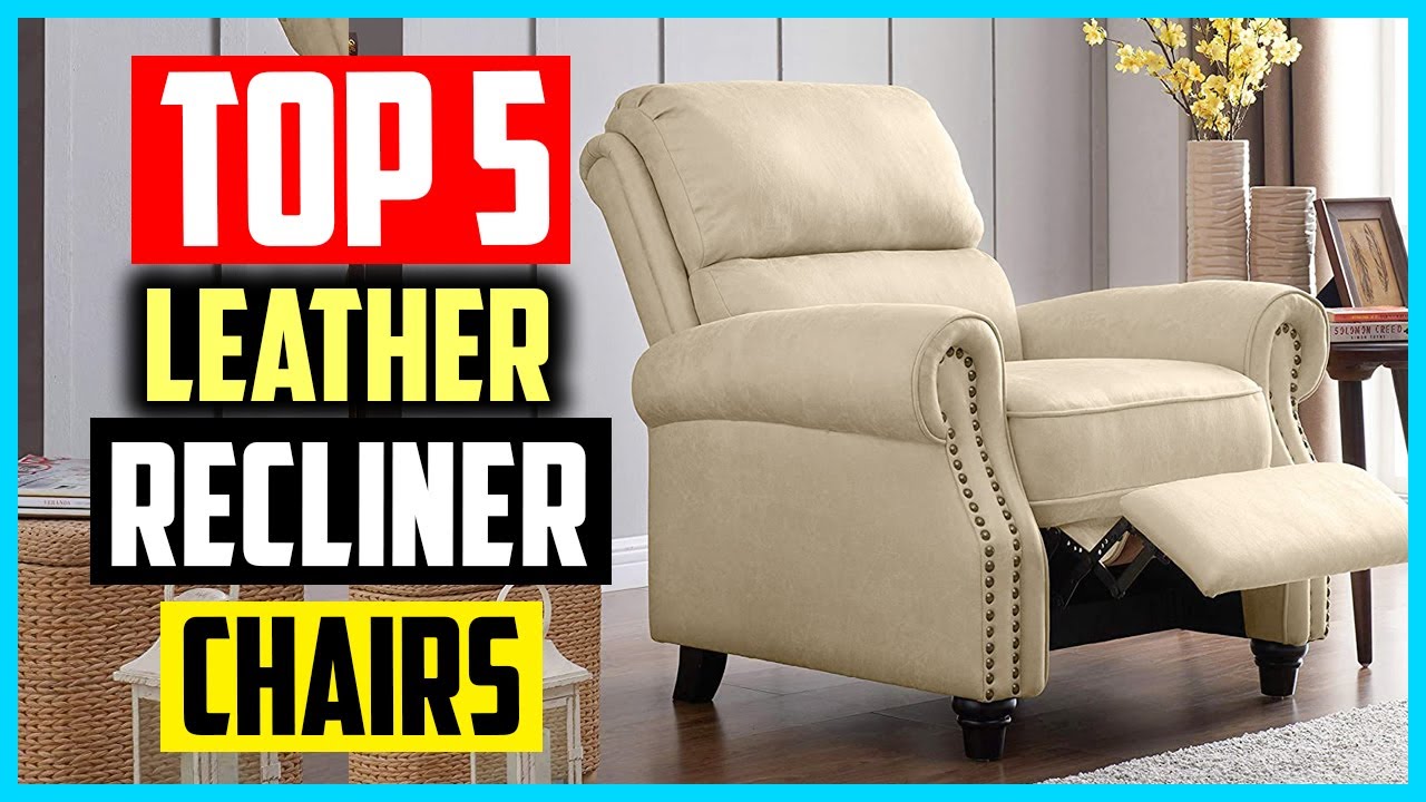 Top 5 Best Leather Recliner Chairs in 2024 Reviews YouTube