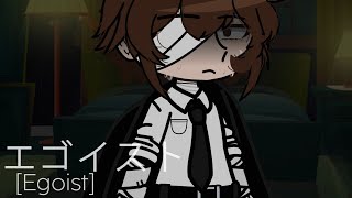 —⁠☆~ エゴイスト [Egoist] || [ft. Dazai Osamu] [Bungou Stray Dogs/BSD] [gacha meme]