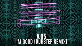 I'm Good | Dubstep Remix