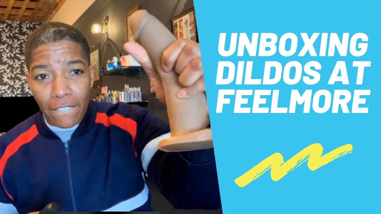 Unboxing Dildos At Feelmore Youtube