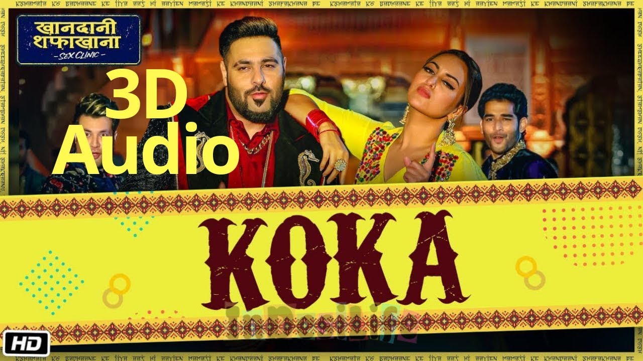 3D Audio | Koka | Khandaani Shafakhana | Sonakshi Sinha, Badshah, | Jasbir Jassi, Dhvani B