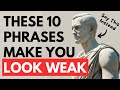 10 Things WEAK People Constantly Say (And What to Say Instead) Stoicism