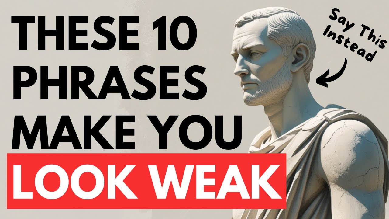 10 Things WEAK People Constantly Say (And What to Say Instead) Stoicism ...