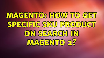 Magento: How to get specific sku product on search in magento 2? (3 Solutions!!)