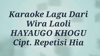 Karaoke - Ha Ya'ugõ Khõgu - Lagu Dari Wira Laoli