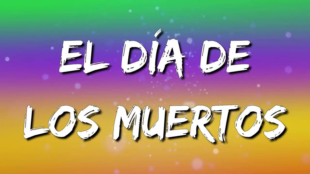 Alfredo Olivas El Día De Los Muertos (Letra\Lyrics) YouTube