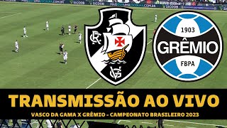 Vasco x Grêmio ao vivo: onde assistir ao jogo do Brasileirão online