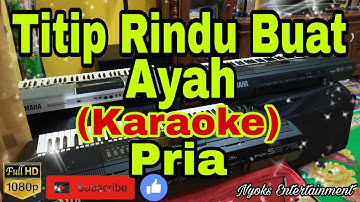 TITIP RINDU BUAT AYAH - Ebiet G Ade (KARAOKE) NADA PRIA G=DO
