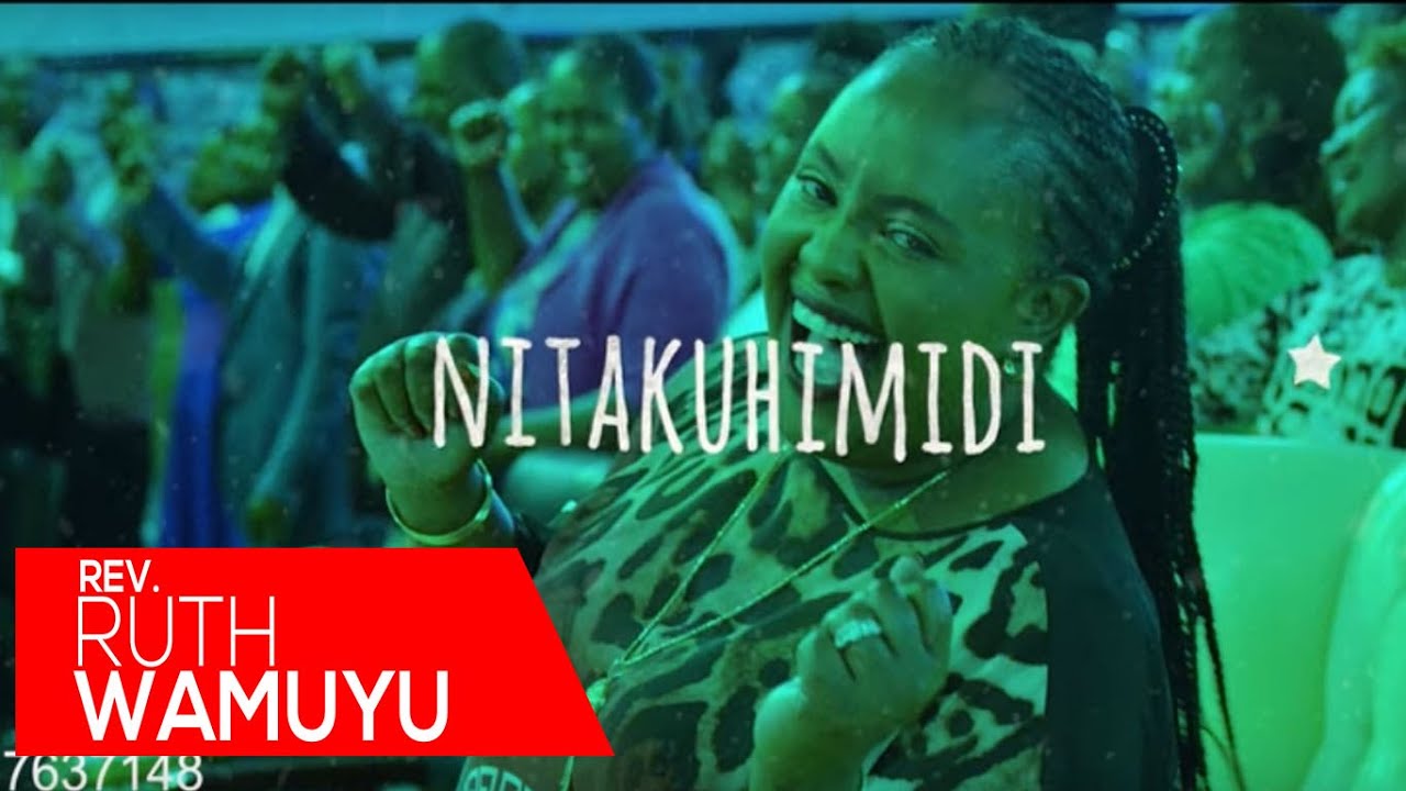 Rev Ruth Wamuyu   Nitakuhimidi Lyric Video
