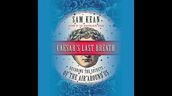 Caesar's Last Breath: Decoding the Secrets of the Air Around Us Audiobook by Sam Kean