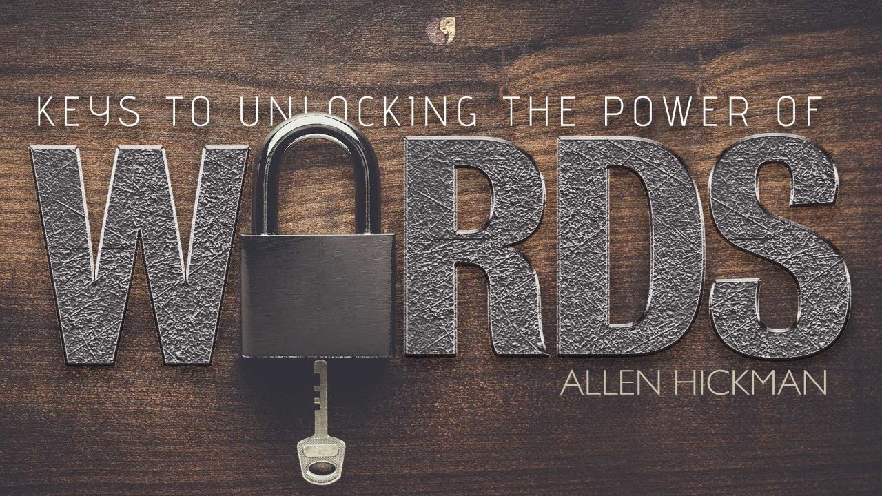 05242020 | Keys to Unlocking the Power of Words | Allen Hickman - YouTube