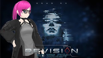Melody Plays Deus Ex Revision - Part 12