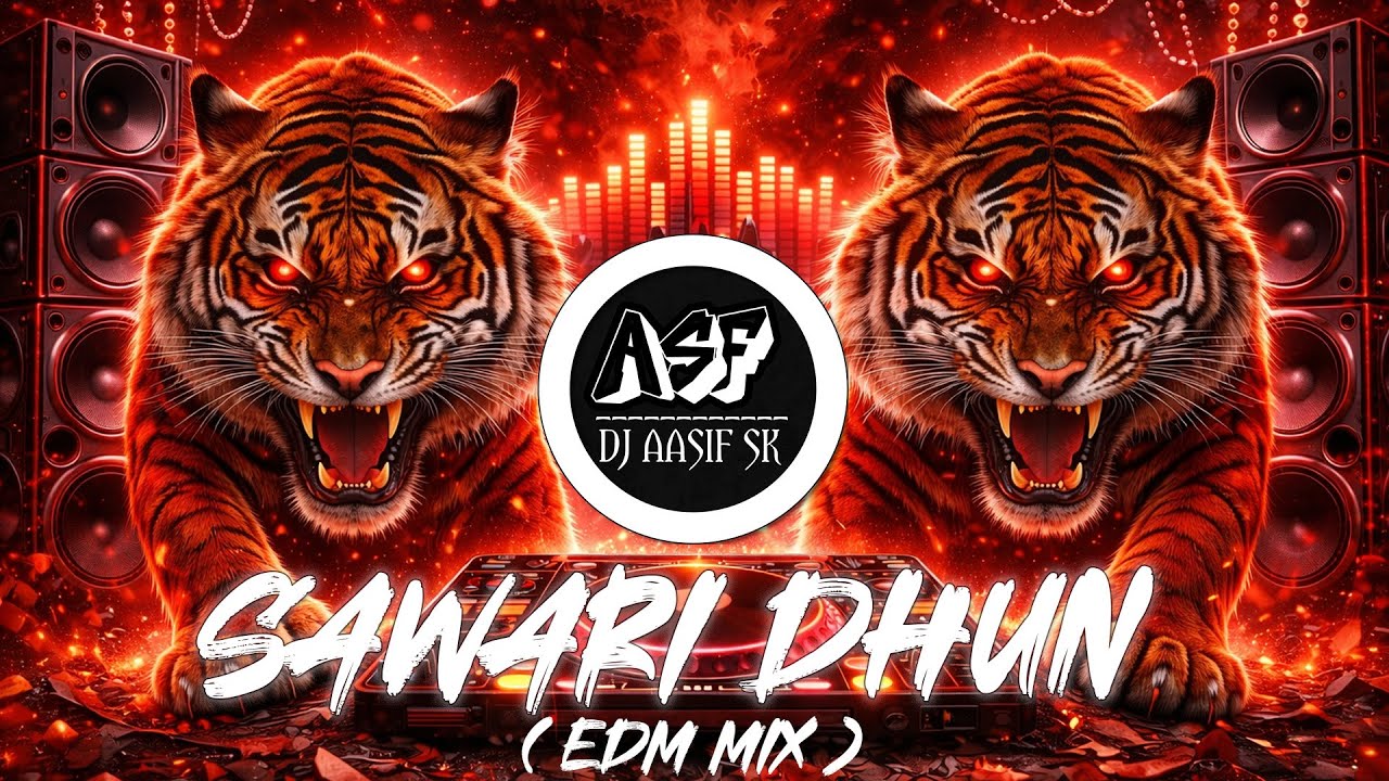 Sawari Dhun ( EDM Bass Mix ) - DJ Aasif SK