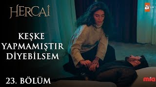 İki yüreğin büyük sevdası… - Hercai 23.Bölüm