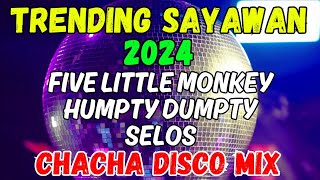 FIVE LITTLE MONKEY HUMPTY DUMPTY - SELOS - TRENDING SAYAWAN 2024 - CHACHA MIX - DJMAR DISCO TRAXX
