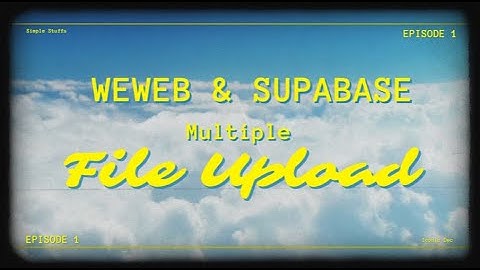 weweb & supabase file upload