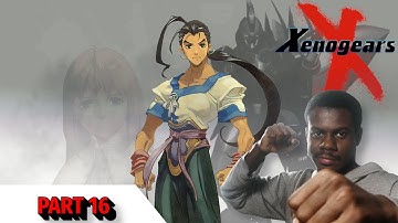 First and Last | Xenogears Part 16
