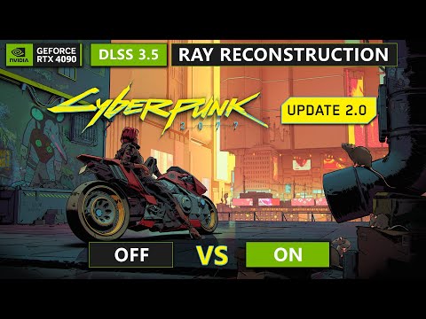 Cyberpunk 2077 Update 2.0 Ray Reconstruction Comparison, Nvidia RTX 4090, DLSS 3.5