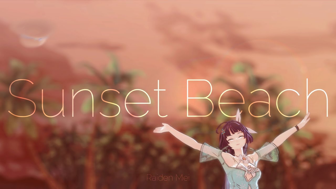 【Honkai Impact 3rd MMD】 Sunset beach