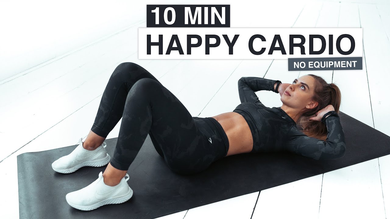 10 MIN HAPPY CARDIO - Full Body & Home Workout to FEEL GOOD