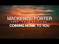 MacKenzie Porter Coming Home To You Feat Owen Reigling Lyric Video