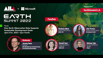 How Earth Observation Data Supports Sustainable Development Goals | AI LA Earth Summit 2022