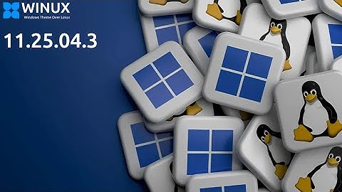 Wubuntu/Winux Operating System 11.25.04.3 (Windows Theme Over Linux Operating System)