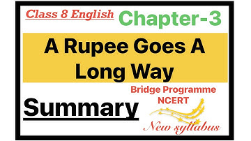 A rupee goes a long way | a rupee goes a long way class 8 summary | class 8 English bridge course