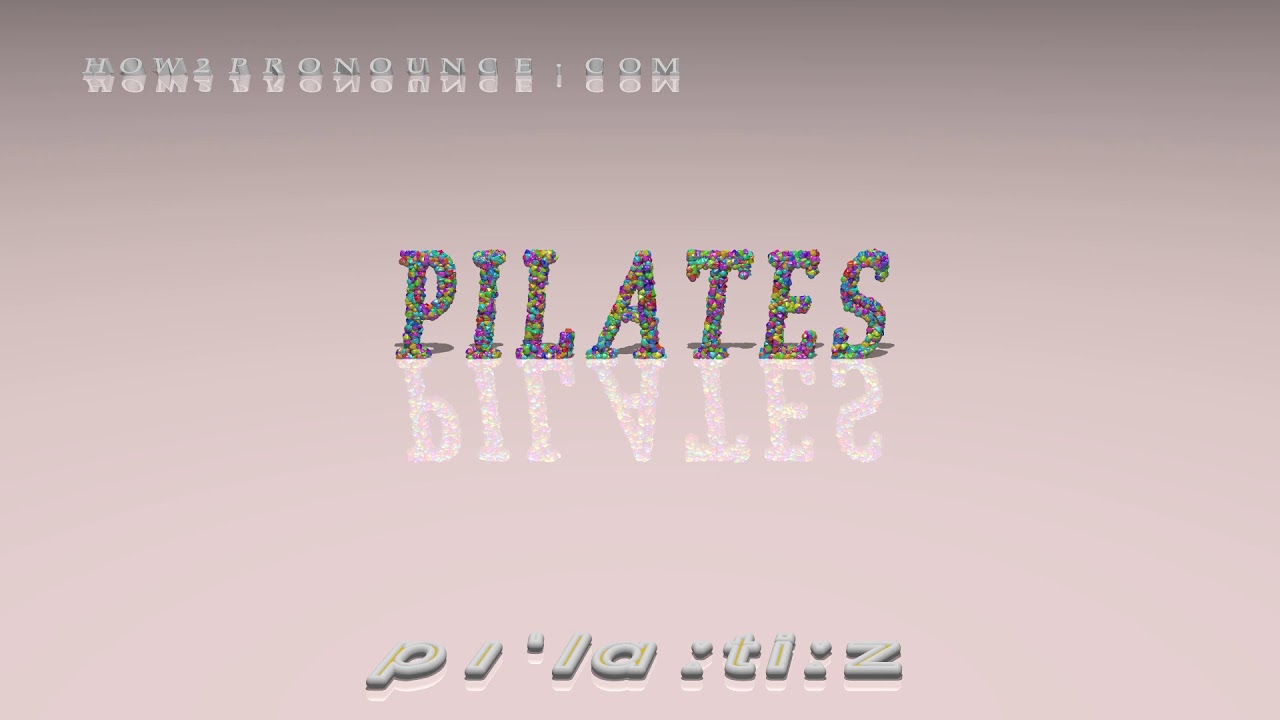 Pilates Pronunciation Examples In Sentences And Phrases YouTube