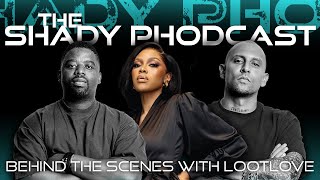 Episode 4 | Shady PHodcast: Behind the Scenes with Lootlove |