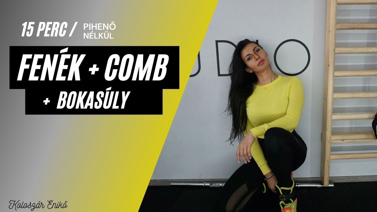 15 PERC / FENÉK + COMB EDZÉS / PIHENŐ NÉLKÜL / BOKASÚLY / KOLOSZÁR ENIKŐ