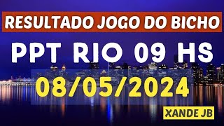 Resultado do jogo do bicho ao vivo PPT RIO 09HS dia 08/05/2024 - Quarta - Feira
