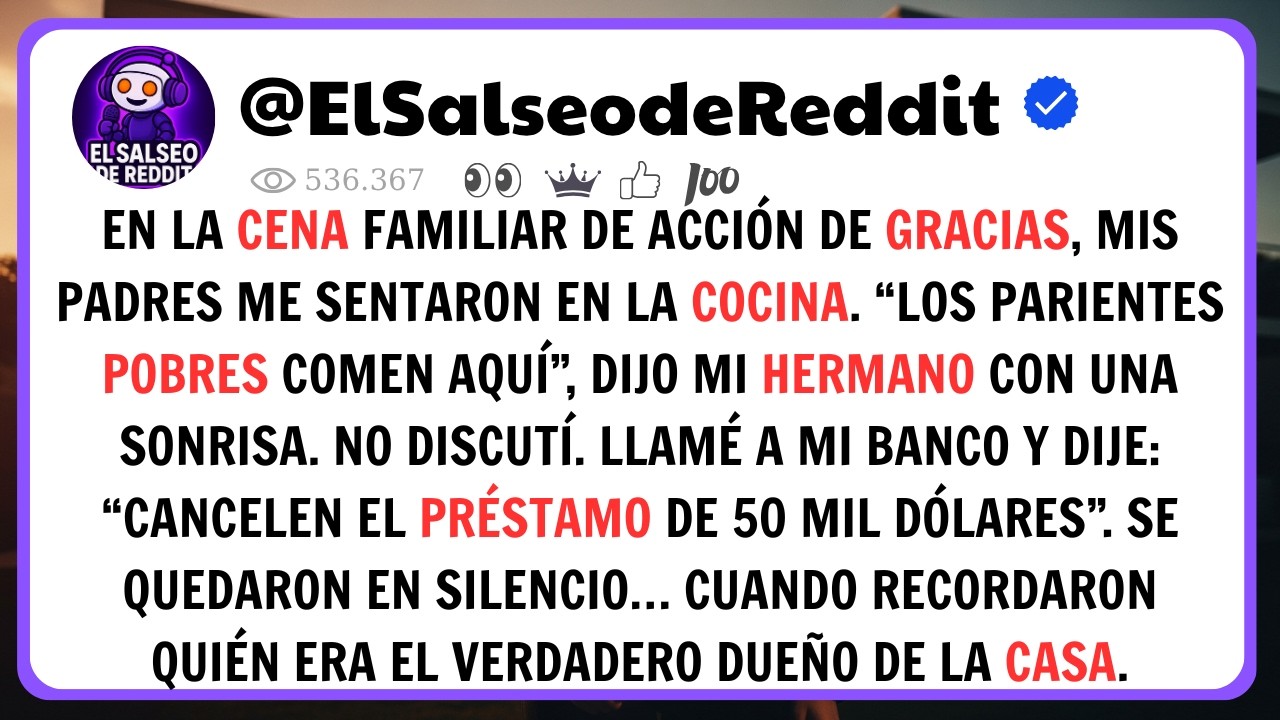 En Acción De Gracias Me Mandaron A La Cocina… Cancelé El Préstamo De La Casa