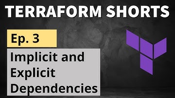 Terraform Shorts: Implicit and Explicit Dependencies
