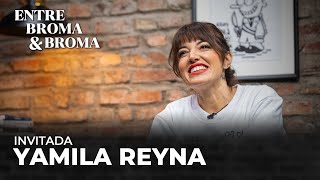 Entre Broma y Broma | Yamila Reyna