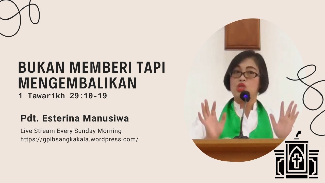 Bukan Memberi Tapi Mengembalikan | Khotbah | 1 Tawarikh 29:10-19 | Pdt. Esterina Manusiwa | GPIB