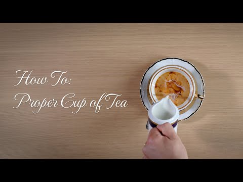 How To: Proper Cup of Tea