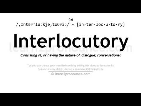 Pronunciation of Interlocutory | Definition of Interlocutory