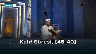 Kur'an-ı Kerim Tilaveti | Kehf Sûresi, [45-49] - Yahya Çelik