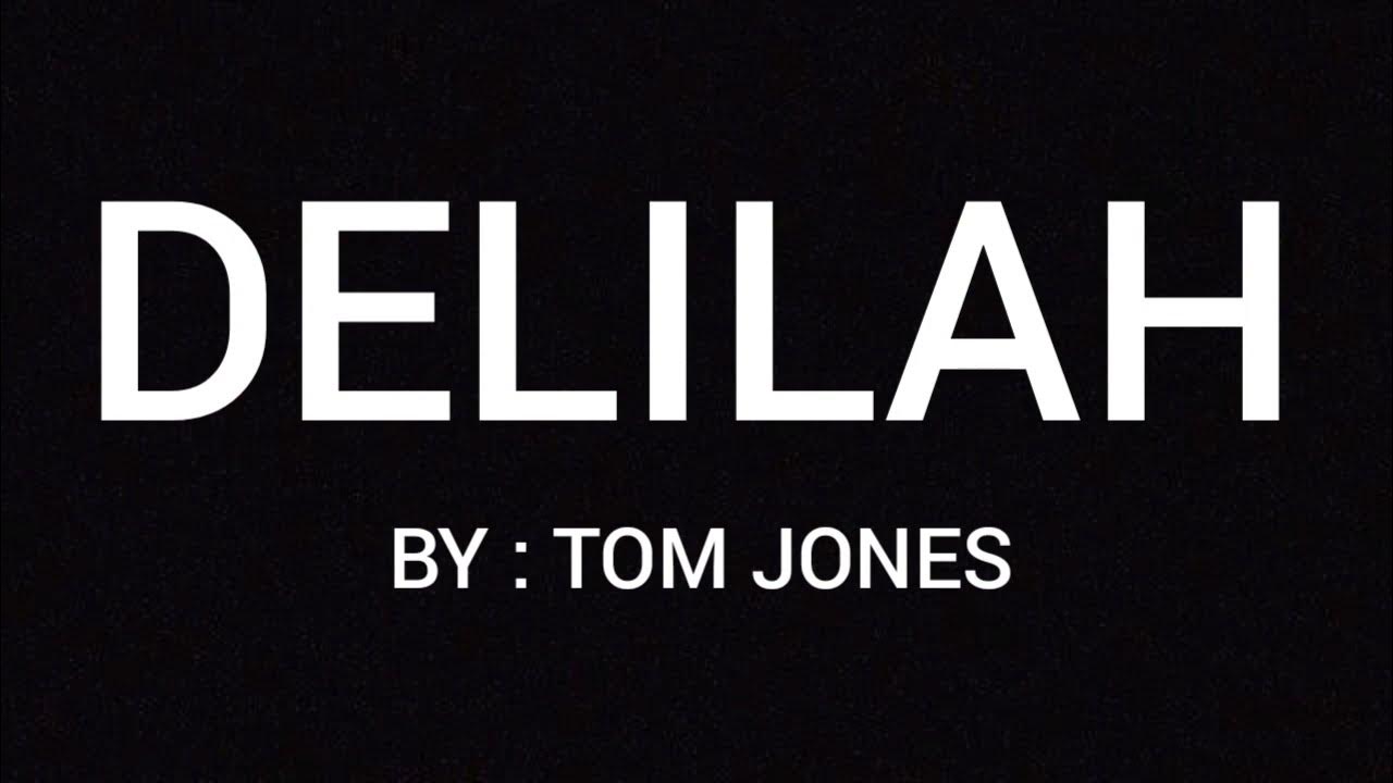 DELILAH (LYRICS) TOM JONES YouTube