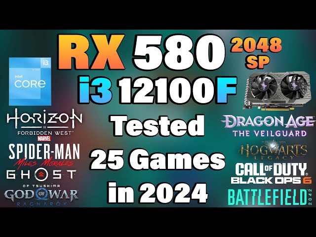 i3 12100F + RX 580 2048SP Tested 25 Games in 2024 - YouTube