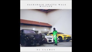 DJ Clamzy - BACK 2 BACK {Shatta Wale}MIXTAPE