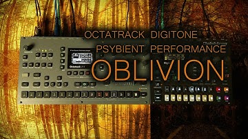 oblivion ... elektron octatrack mk2 & digitone ... psybient, chill