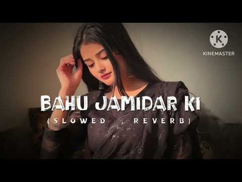 💞Bahu Jamidar Ki💞 (Slowed & Reverb) Haryanvi Song💞 | Haryanvi Songs💞 Slowed Reverb Lofi💞//Slowed