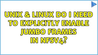 Unix & Linux: Do I need to explicitly enable jumbo frames in NFSv4?