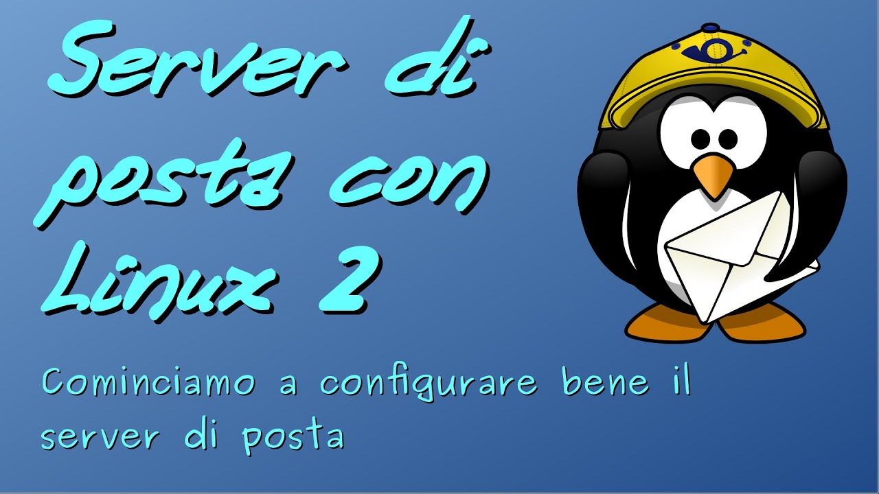 Server di posta con Linux - 2 - Configurare Postfix