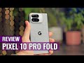 Google Pixel 10 Pro Fold Review: Why It’s Better Than You Think