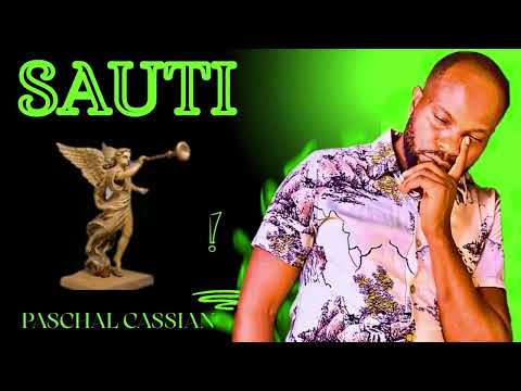 Paschal Cassian SAUTI Official Musc SAUTI KWA NJIA YA MANDAMANO 