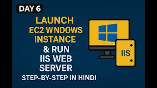 AWS Zero to Hero (Day-6) | Master EC2 Windows & IIS Server (Hands-On Hindi Guide 2025)
