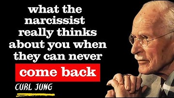 What The Narcissist Really Thinks About You When They Can Never Come Back  Carl Jung Shadow